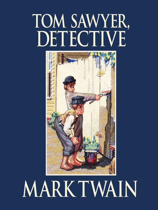Title details for Tom Sawyer, Detective by Mark Twain - Wait list
